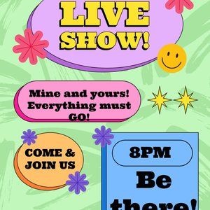 LIVE SHOW LISTING! LIKE TO BE NOTIFIED! SHARE EVERYWHERE!